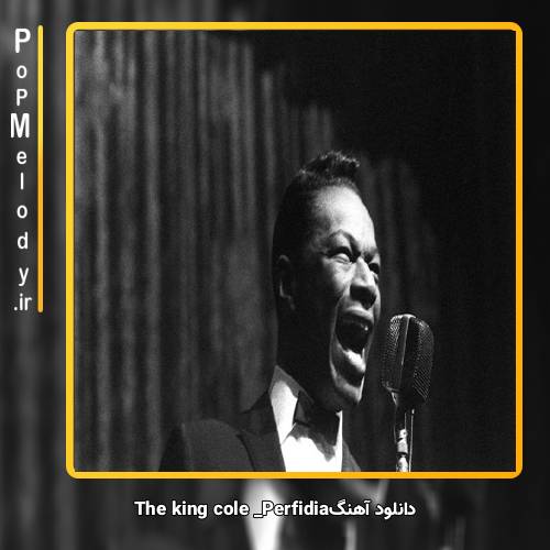 دانلود آهنگ Nat King cole Perfidia